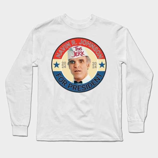 THE JERK FOR PRESIDENT Long Sleeve T-Shirt by ryanmpete